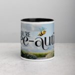 You're Bee-autiful Coffee Mug & Tea Cup