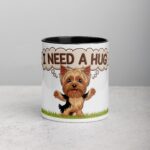 I Need a Hug Yorkie Coffee Mug & Tea Cup