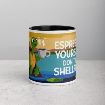 Espresso Yourself, Don’t Be Shellfish! Turtle Coffee Mug