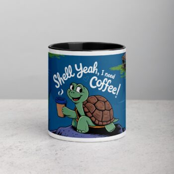 Shell Yeah, I Need Coffee! Turtle Mug