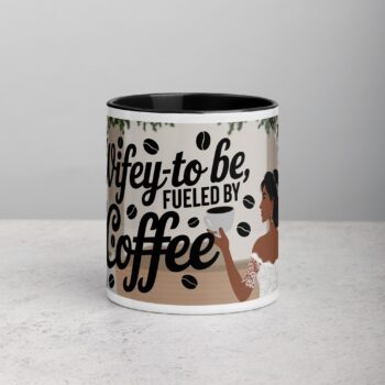 Wifey-to-Be, Fueled by Coffee Mug