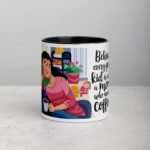 Behind Every Great Kid is a Mom Who Needs Coffee Mug