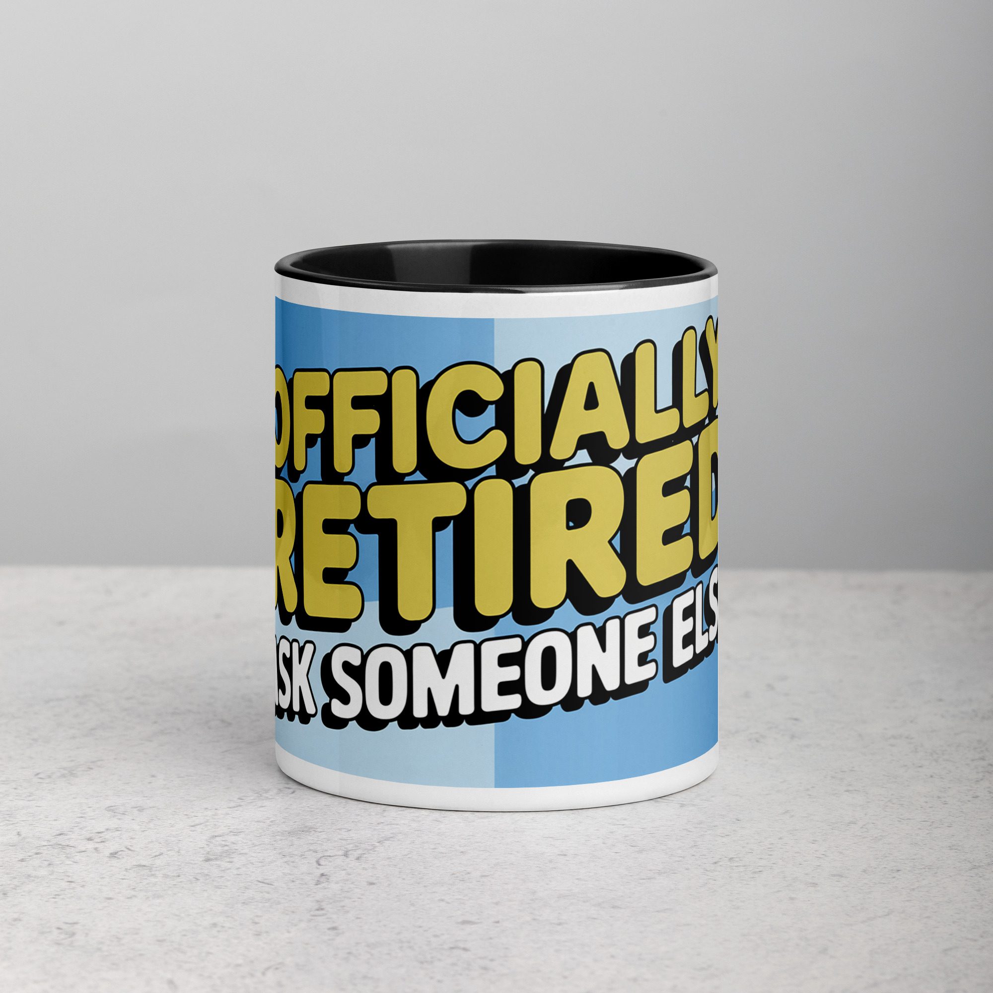 white-ceramic-mug-with-color-inside-black-11-oz-front-671a849957320.jpg Officially Retired, Ask Someone Else! Retirement Mug - Image 1