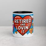 Retired and Lovin' It Coffee Mug & Tea Cup