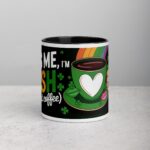 Kiss Me, I’m Irish (And Need Coffee) St Patty's Day Mug