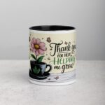 Thank You for Helping Me Grow Coffee Mug