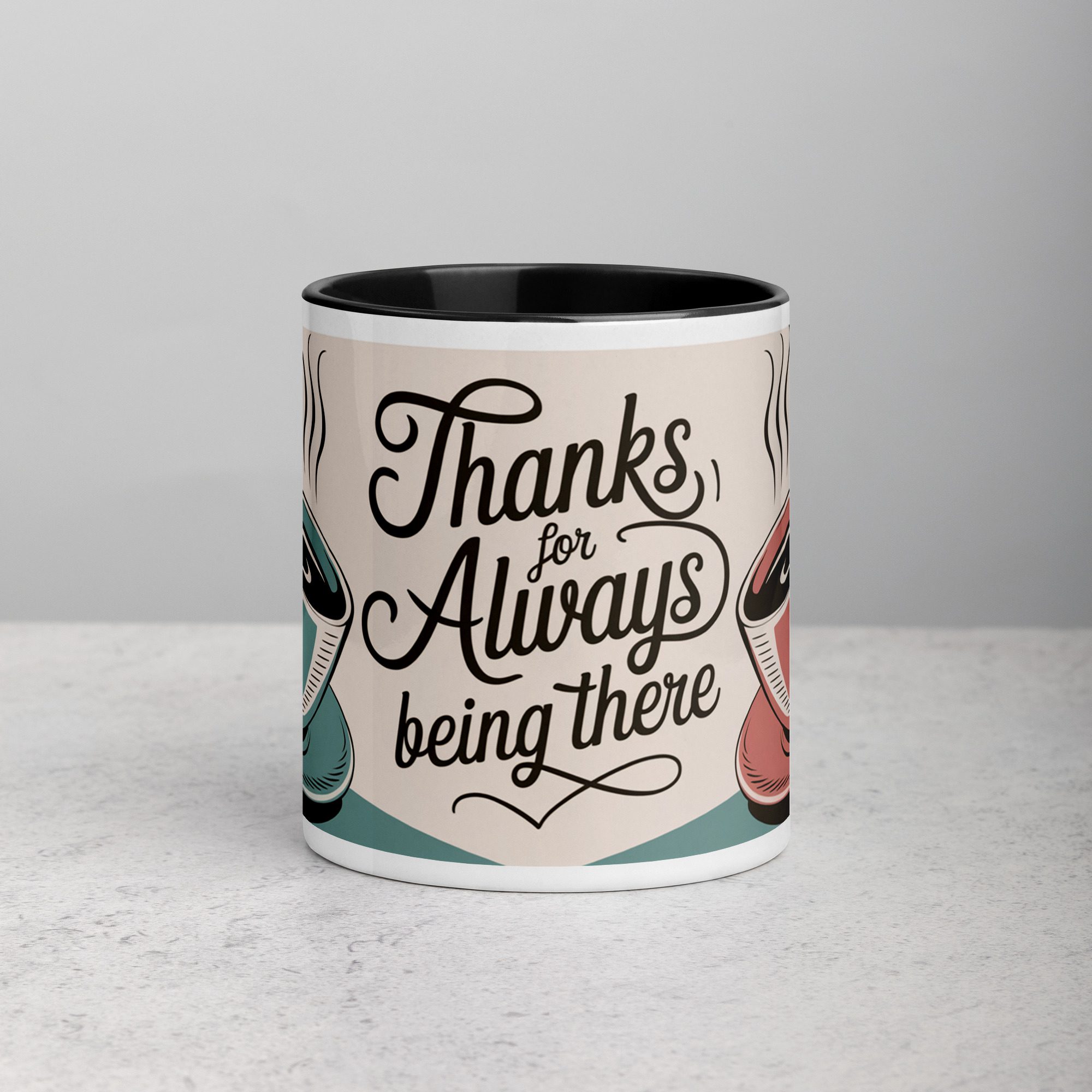 white-ceramic-mug-with-color-inside-black-11-oz-front-671aafae556d7.jpg Thanks for Always Being There Coffee Mug - Image 1