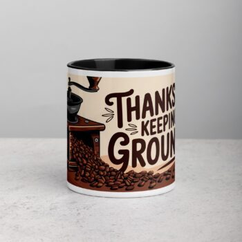 Thanks for Keeping Me Grounded Coffee Mug