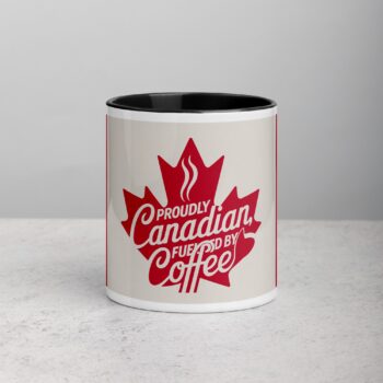 Proudly Canadian, Fueled by Coffee Mug