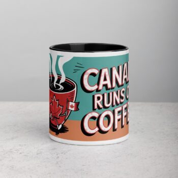 Canada Runs on Coffee Mug