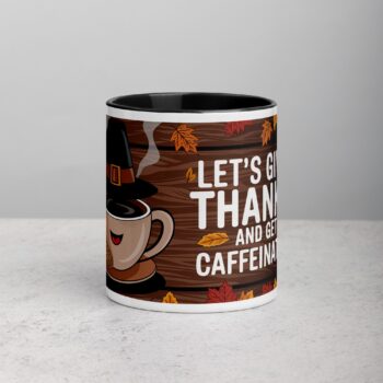Let’s Give Thanks and Get Caffeinated Mug