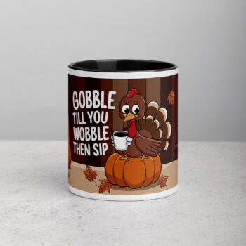 Gobble Till You Wobble, Then Sip Thanksgiving Mug