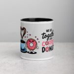 We Go Together Like Coffee & Donuts Mug