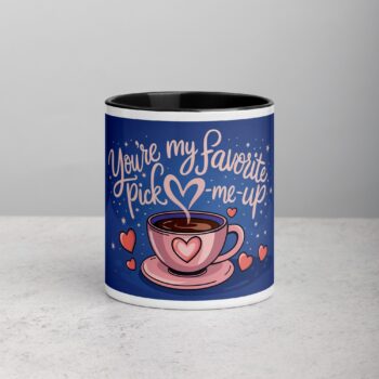You’re My Favorite Pick-Me-Up Coffee Mug