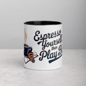 Espresso Yourself, Then Play Ball Coffee Mug & Tea Cup
