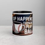 Sip Happens, Then We Play Ball Coffee Mug