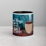 Good Things Come to Those Who Bait (and Brew) Coffee Mug