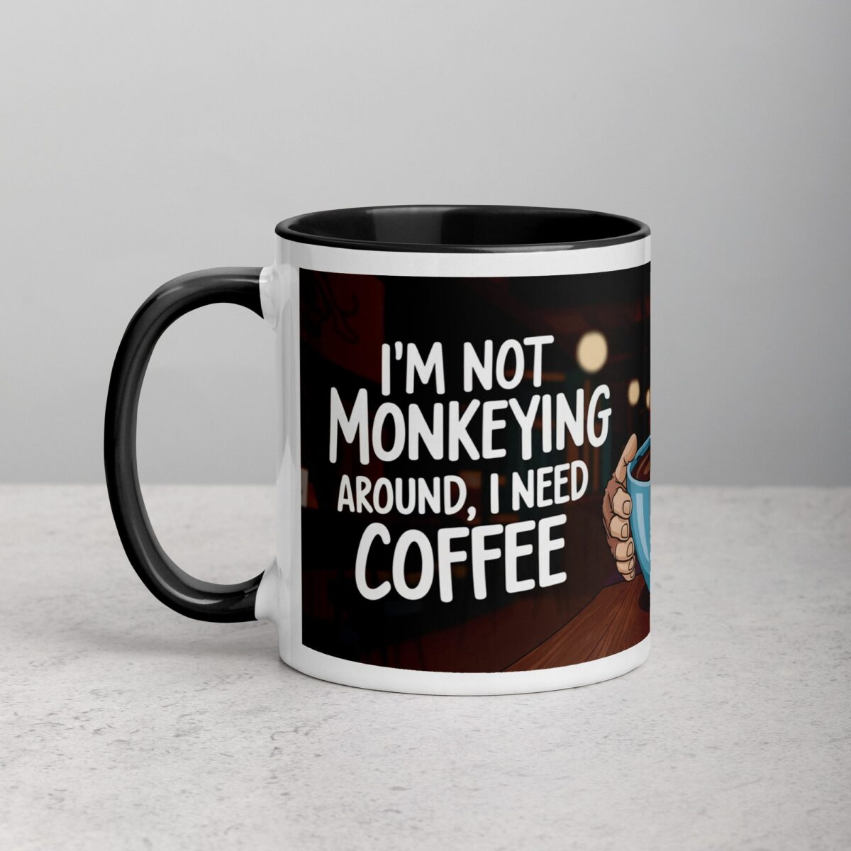 I’m Not Monkeying Around, I Need Coffee Mug - Image 3