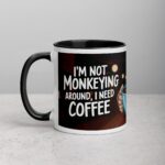 I’m Not Monkeying Around, I Need Coffee Mug - Image 3
