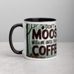 Don’t Moose with Me Until I’ve Had Coffee Mug - Image 2