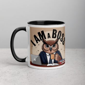 I am a Boss Owl Coffee Mug & Tea Cup