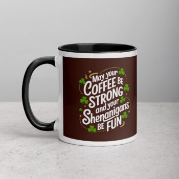 May Your Coffee Be Strong and Your Shenanigans Be Fun Mug