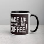 Eh, Wake Up and Smell the Coffee! Mug - Image 3