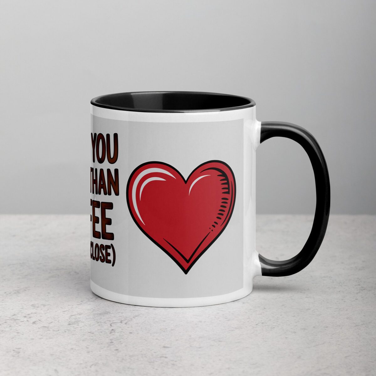 I Love You More Than Coffee (But It’s Close) Mug - Image 3