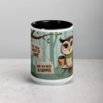Owl You Need is Coffee Mug - Image 4
