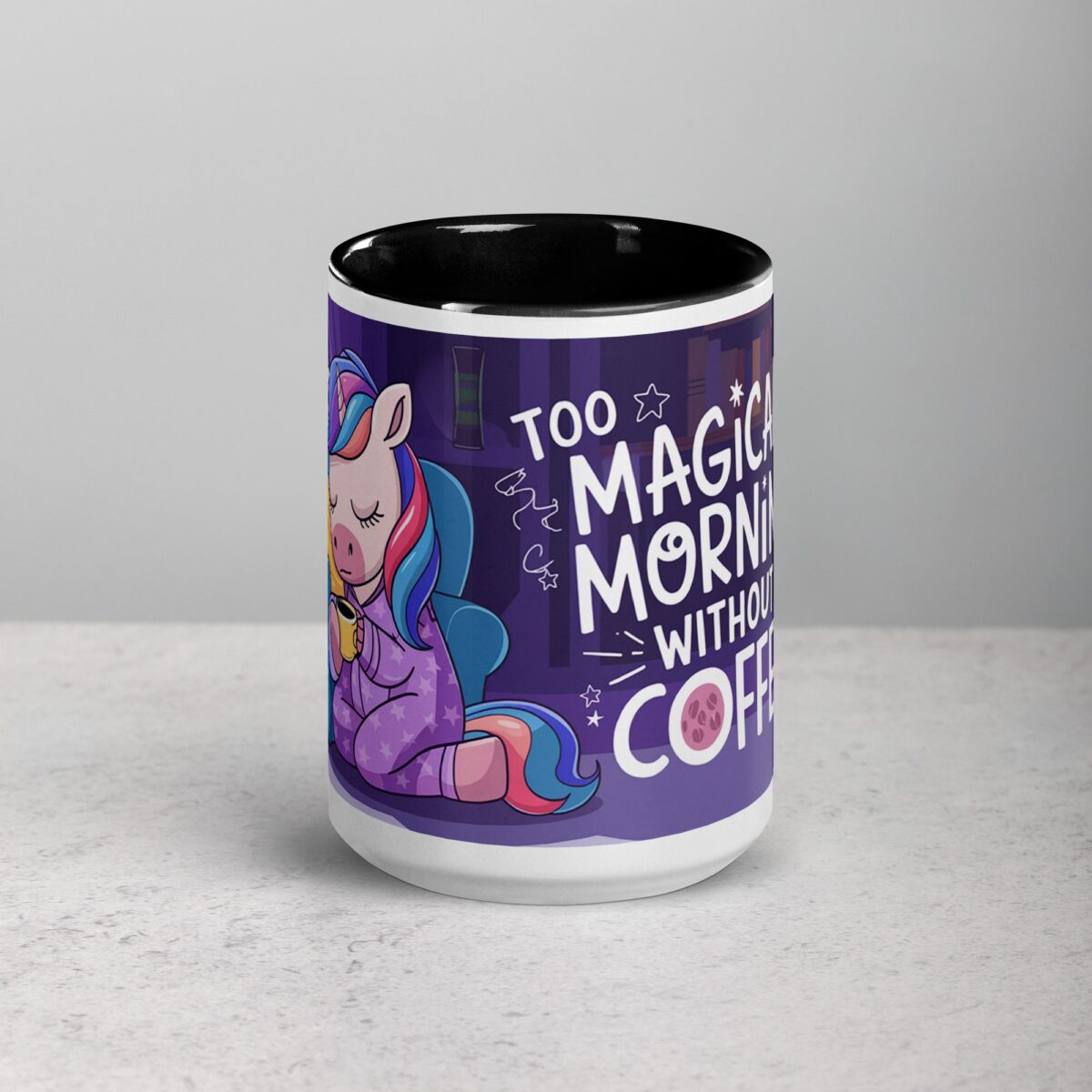 Too Magical for Mornings Without Coffee Unicorn Mug - Image 4