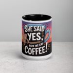 She Said Yes, Now We Say Coffee! Mug - Image 4