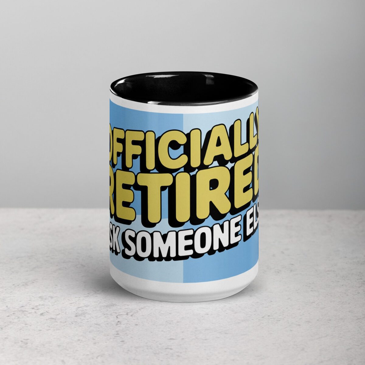 Officially Retired, Ask Someone Else! Retirement Mug - Image 4