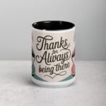 Thanks for Always Being There Coffee Mug - Image 4