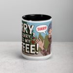 Sorry, Not Sorry, I Need My Coffee! Mug - Image 4