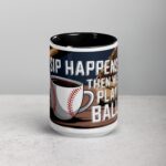 Sip Happens, Then We Play Ball Coffee Mug - Image 4