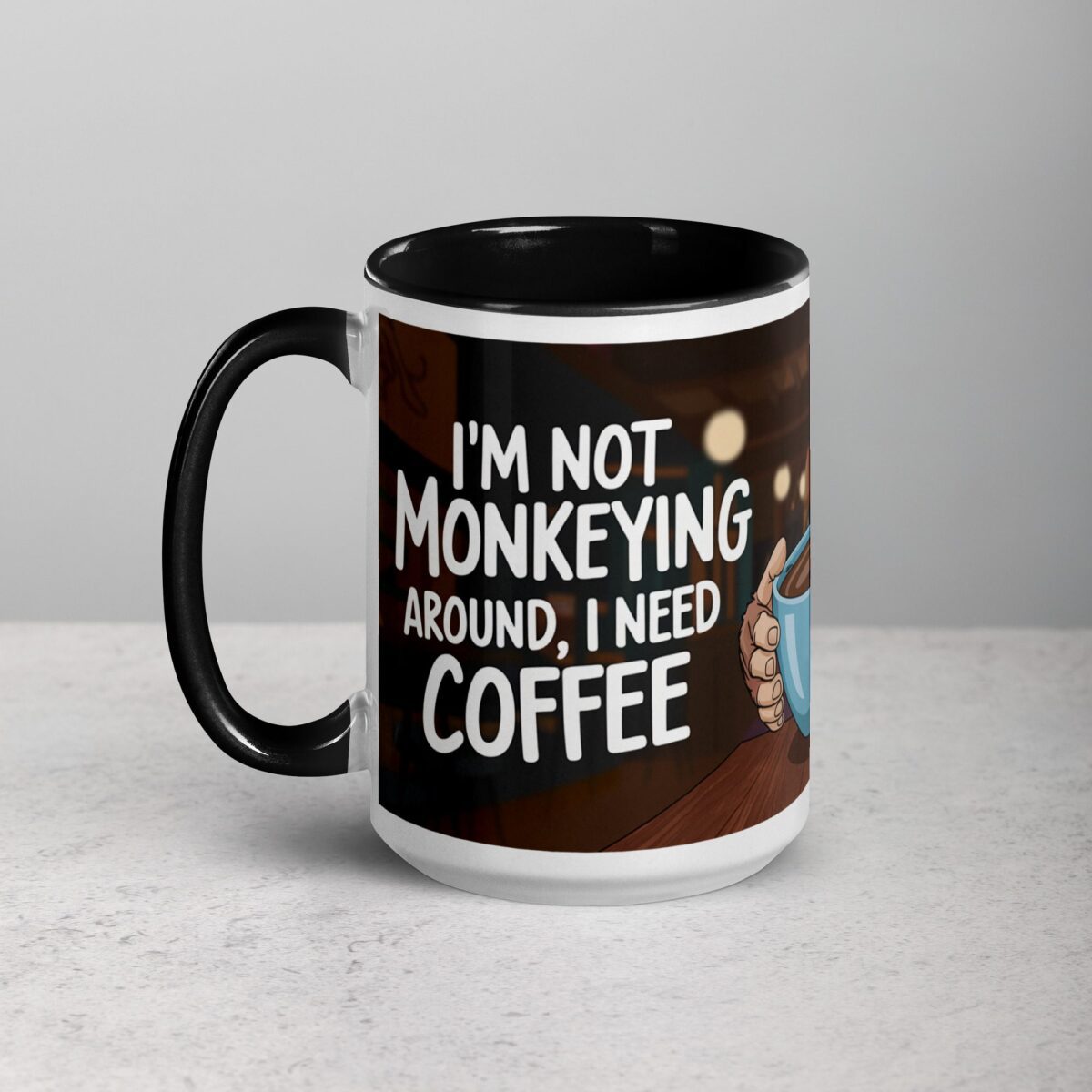 I’m Not Monkeying Around, I Need Coffee Mug - Image 5