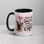 You’re the Sweetest Thing (Next to My Coffee) Mug - Image 5