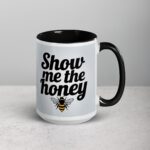 Show Me the Honey Coffee Mug & Tea Cup - Image 6
