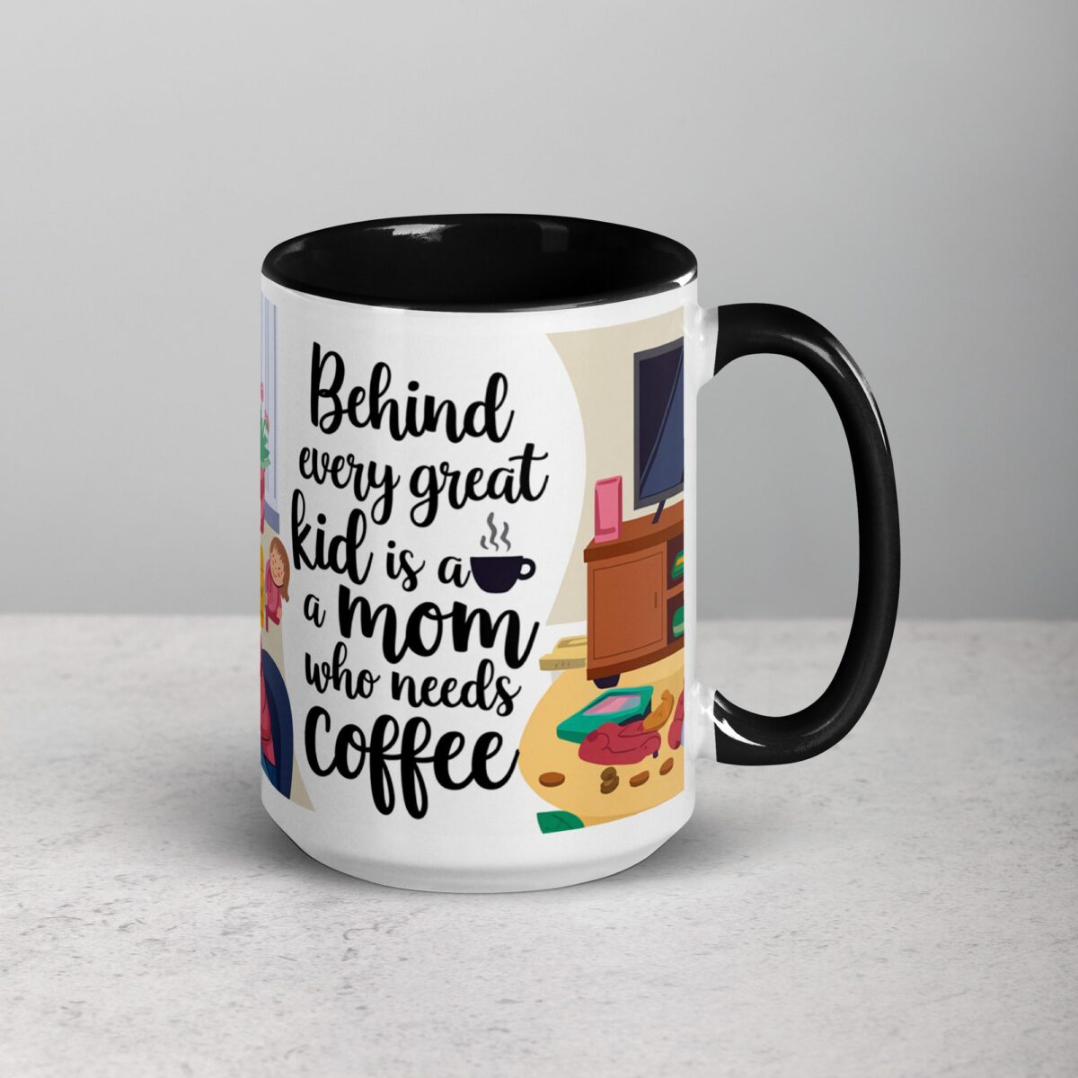 Behind Every Great Kid is a Mom Who Needs Coffee Mug - Image 6