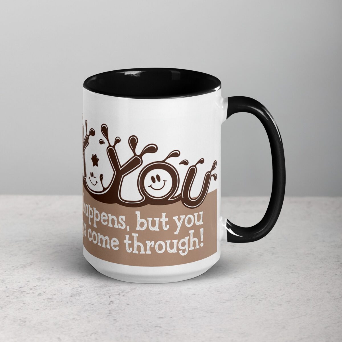Sip Happens, But You Always Come Through! Coffee Mug - Image 6
