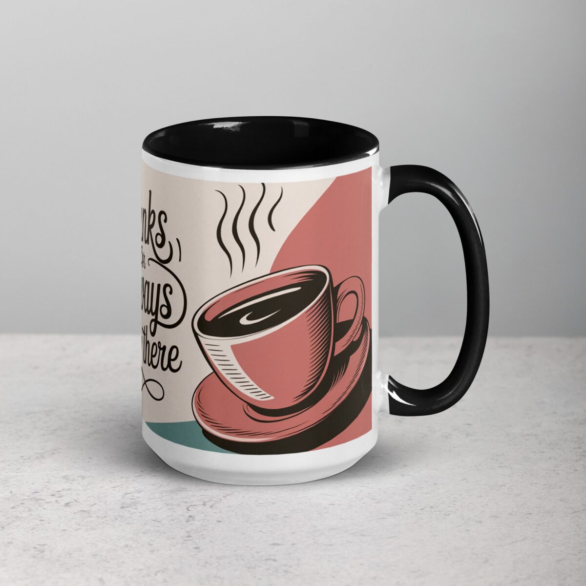 Thanks for Always Being There Coffee Mug - Image 6