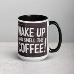 Eh, Wake Up and Smell the Coffee! Mug - Image 6