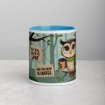 Owl You Need is Coffee Mug - Image 13
