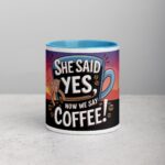 She Said Yes, Now We Say Coffee! Mug - Image 13