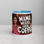 Mama Needs Her Coffee Mug - Image 13