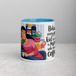 Behind Every Great Kid is a Mom Who Needs Coffee Mug - Image 13