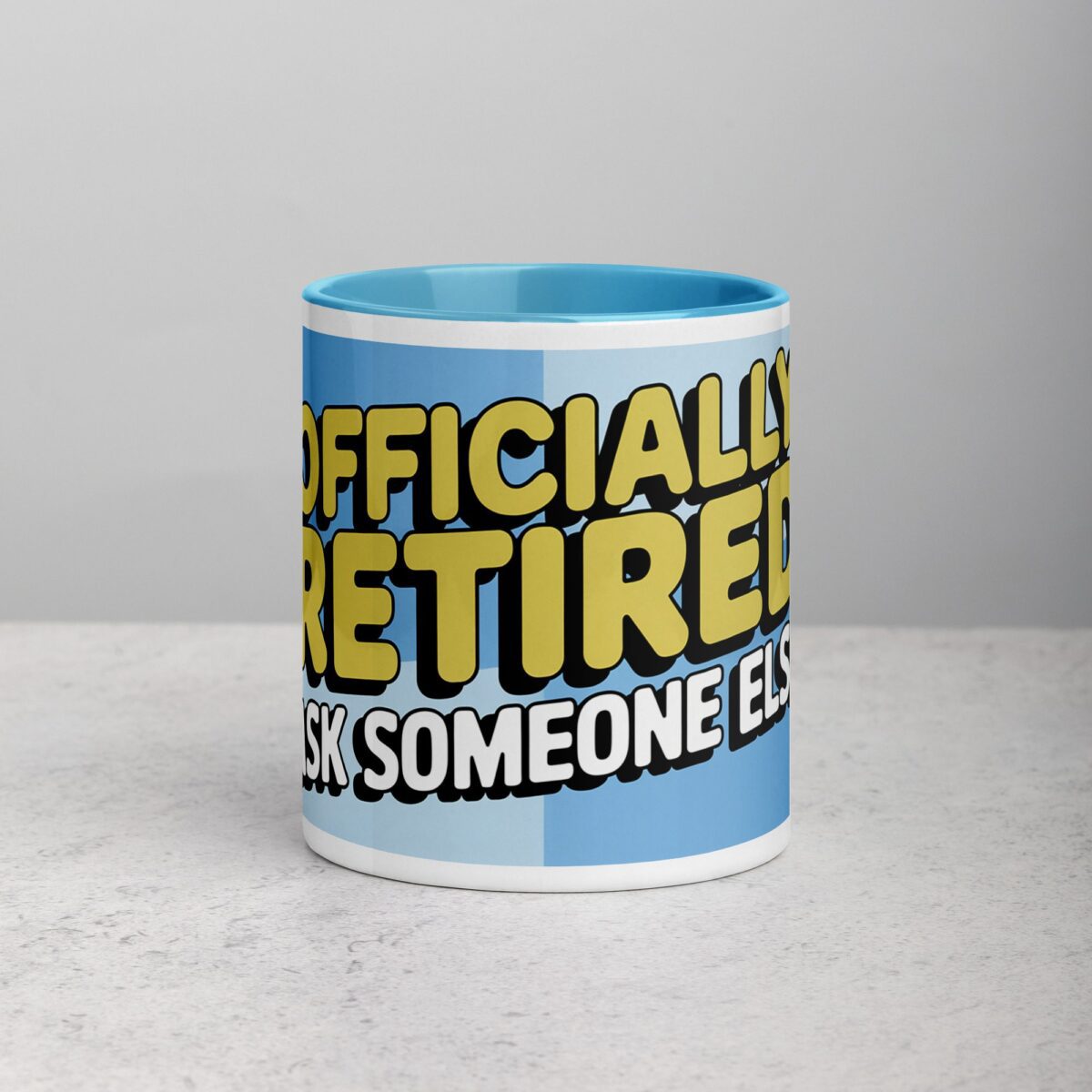 Officially Retired, Ask Someone Else! Retirement Mug - Image 13