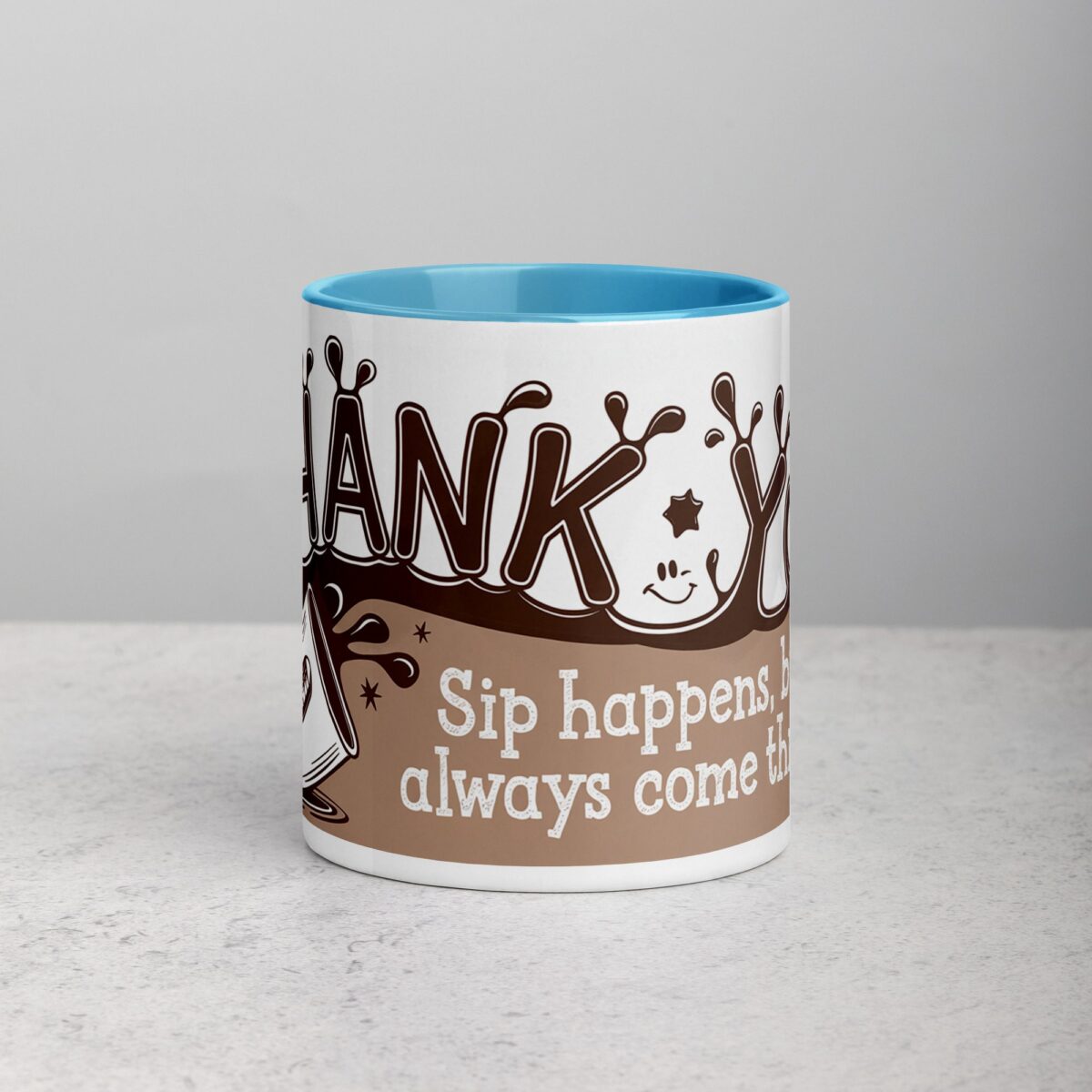 Sip Happens, But You Always Come Through! Coffee Mug - Image 13