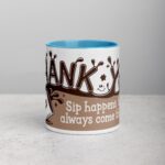 Sip Happens, But You Always Come Through! Coffee Mug - Image 13