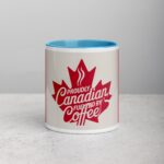 Proudly Canadian, Fueled by Coffee Mug - Image 13